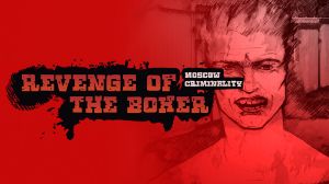 Revenge of the Boxer: Moscow Criminality PC Steam Ключ