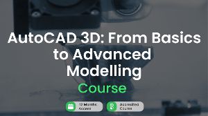 AutoCAD 3D: From Basics to Advanced Modelling Alpha Academy Code