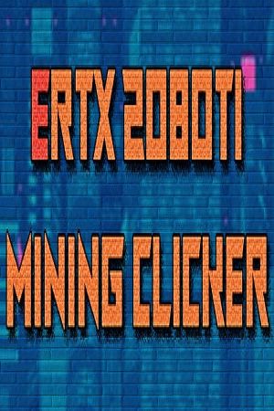 ERTX 2080TI Mining clicker Steam CD Key
