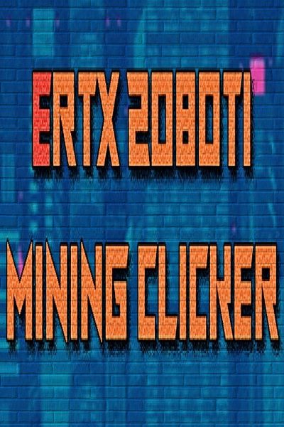 ERTX 2080TI Mining clicker Steam CD Key