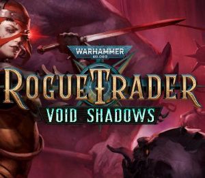 Warhammer 40,000: Rogue Trader - Void Shadows DLC PC Steam CD Key