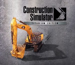 Construction Simulator Titanium издание US XBOX One / Xbox Series X|S / PC Ключ