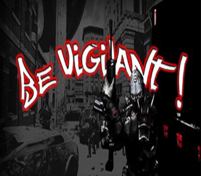Be Vigilant! Steam Ключ