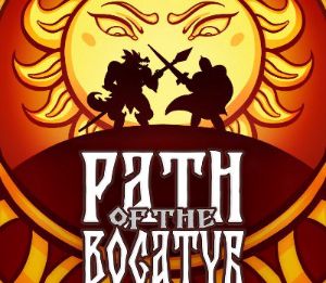 Path of the Bogatyr PC Steam CD Key