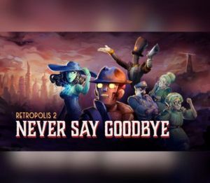Retropolis 2: Never Say Goodbye EU PS5 Ключ