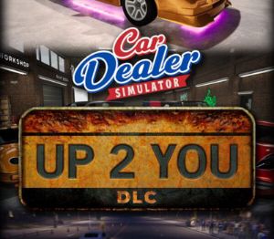 Car Dealer Simulator - Up 2 You DLC PC Steam Ключ