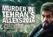 Murder In Tehran's Alleys 2016 Steam Ключ