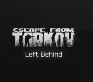 Escape from Tarkov: Left Behind издание PC Steam Аккаунт