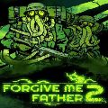 Forgive Me Father 2 — Ключи активации