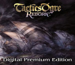 Tactics Ogre: Reborn Digital Premium-издание EU PC Steam Альтергифт