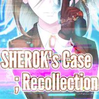 SHEROK's Case ;Recollection PC Steam Ключ