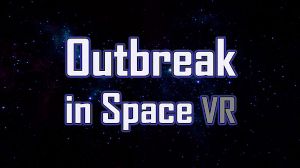 Outbreak in Space VR PC Steam CD Key