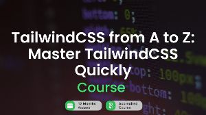 TailwindCSS from A to Z: Master TailwindCSS Quickly Alpha Academy Code