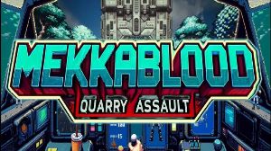 Mekkablood: Quarry Assault PC Steeam Ключ