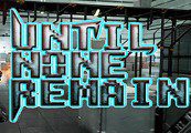 Until None Remain: Battle Royale PC издание Steam Ключ