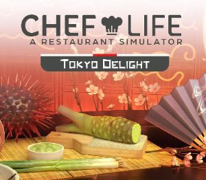 Chef Life: A Restaurant Simulator - Tokyo Delight DLC PC Steam Ключ