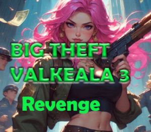 Big Theft Valkeala 3 Revenge PC Steam Ключ