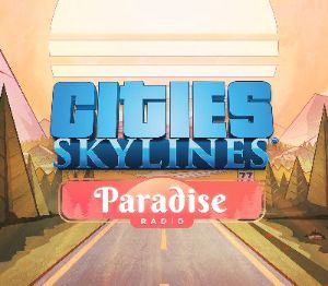 Cities: Skylines - Paradise Radio DLC EU PC Steam Ключ