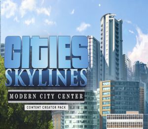 Cities: Skylines - Content Creator Pack: Modern City Center DLC PC Steam CD Key