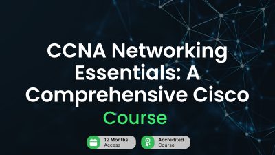 CCNA Networking Essentials: A Comprehensive Cisco Course Alpha Academy Code