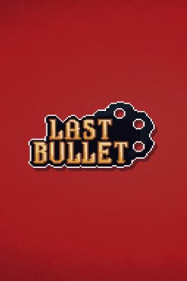 Last Bullet PC Steam Ключ