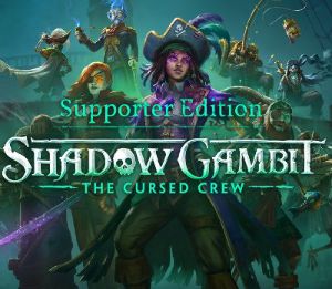 Shadow Gambit: The Cursed Crew Supporter издание Steam Ключ