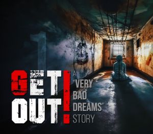 GET OUT! A "Very Bad Dreams" Story PC Steam Ключ