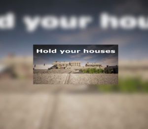 Hold your houses PC Steam CD Key