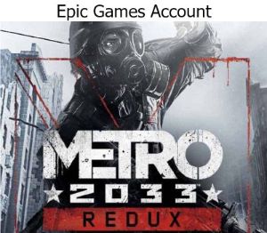Metro 2033 Redux Epic Games Аккаунт