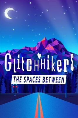 Glitchhikers: The Spaces Between PC Steam Ключ (valid until April 2027)