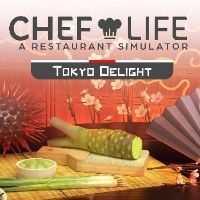 Chef Life: A Restaurant Simulator - Tokyo Delight DLC Steam Ключ