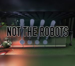 Not The Robots PC Steam Ключ