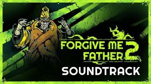 Forgive Me Father 2 - Soundtrack DLC PC Steam Ключ