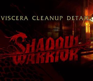 Viscera Cleanup Detail: Shadow Warrior Steam Ключ