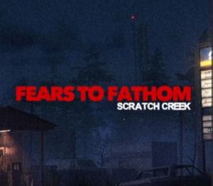Fears to Fathom: Scratch Creek PC Steam Account