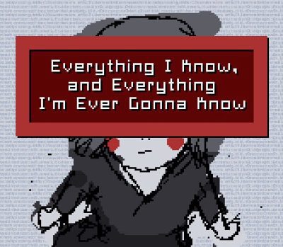 Everything I Know, and Everything I'm Ever Gonna Know PC Steam CD Key