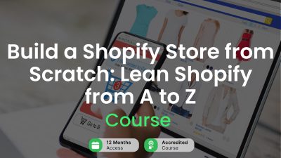 Build a Shopify Store from Scratch: Lean Shopify from A to Z Alpha Academy Code