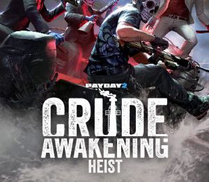 PAYDAY 2 - Crude Awakening Heist DLC PC Steam CD Key