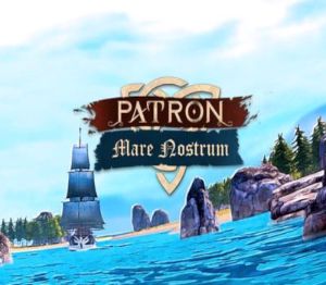 Patron - Mare Nostrum LATAM Steam Ключ