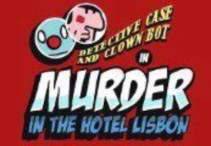 Detective Case and Clown Bot in: Murder in the Hotel Lisbon PC Steam Ключ