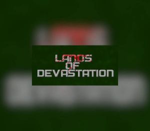 Lands Of Devastation Steam Ключ