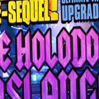 Borderlands: The Pre-Sequel - Ultimate Vault Hunter Апгрейд Pack: The Holodome Onslaught DLC EU Steam Ключ