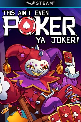This Ain't Even Poker, Ya Joker PC Steam Ключ (valid until July 2027)