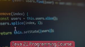 Java 21 Programming Course: Comprehensive Fundamentals for Beginners John Academy Code