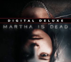 Martha Is Dead Digital Deluxe XBOX One / Xbox Series X|S / PC Аккаунт