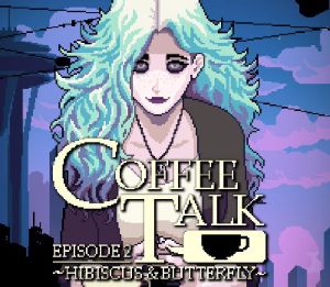 Coffee Talk Episode 2: Hibiscus & Butterfly EU/US/JP PC Steam Ключ