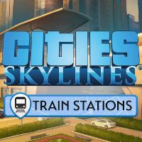 Cities: Skylines - Content Creator Pack: Train Stations DLC EU Steam Ключ