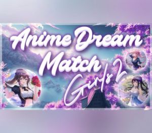 Anime Dream Match: Girls 2 PC Steam Ключ