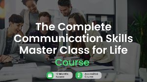 The Complete Communication Skills Master Class for Life Alpha Academy Code