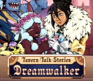 Tavern Talk Stories: Dreamwalker PC Steam CD Key